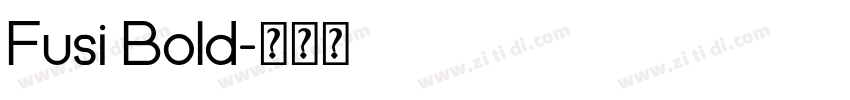 Fusi Bold字体转换 Fusi Bold字体转换